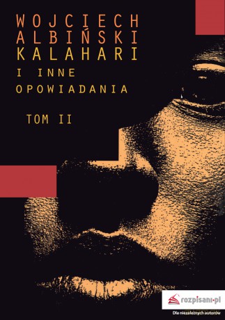 Kalahari i inne opowiadania (Tom 2) - Wojciech Albiński [KSIĄŻKA]