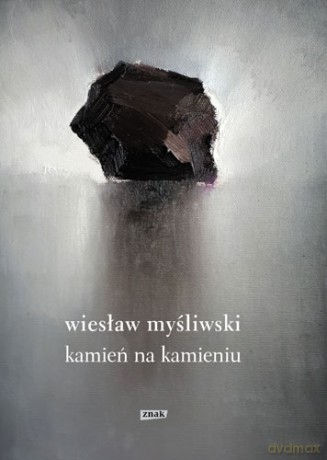 Kamień na kamieniu - Wiesław Myśliwski [KSIĄŻKA]