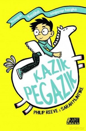 Kazik pegazik - Philip Reeve, Sarah Mcintyre [KSIĄŻKA]
