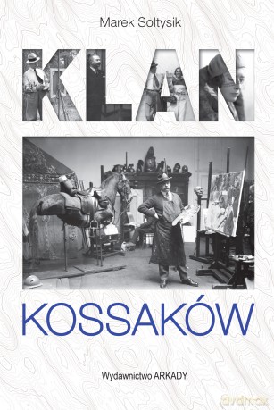 Klan Kossaków - Marek Sołtysik [KSIĄŻKA]