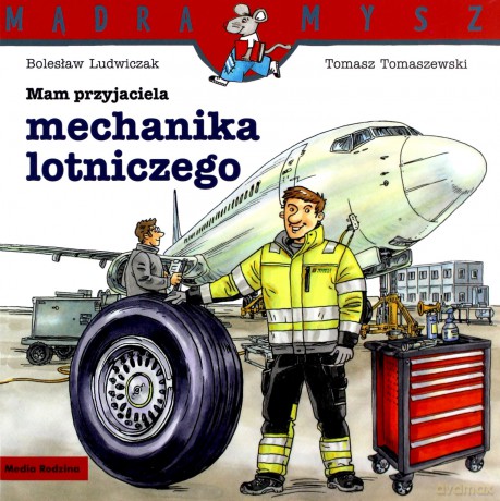Mam przyjaciela mechanika lotniczego. Mądra mysz - Bolesław Ludwiczak [KSIĄŻKA]