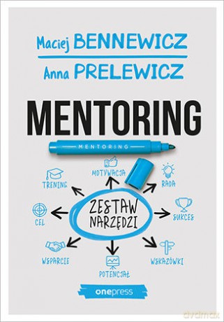 Mentoring. Zestaw narzędzi - Maciej Bennewicz, Anna Prelewicz [KSIĄŻKA]