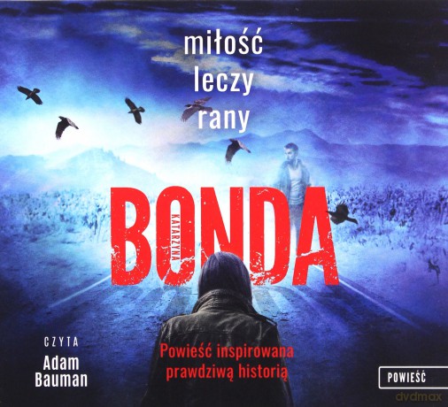 Miłość leczy rany - Katarzyna Bonda [AUDIOBOOK]