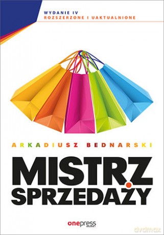 Mistrz sprzedaży - Arkadiusz Bednarski [KSIĄŻKA]