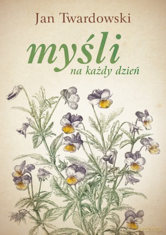 Myśli na każdy dzień - Jan Twardowski [KSIĄŻKA]