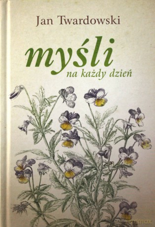 Myśli na każdy dzień - Jan Twardowski [KSIĄŻKA]