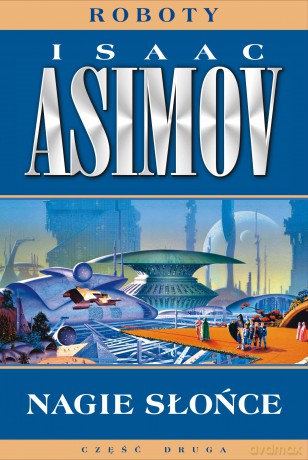 Nagie słońce. Roboty (Tom 2) - Isaac Asimov [KSIĄŻKA]