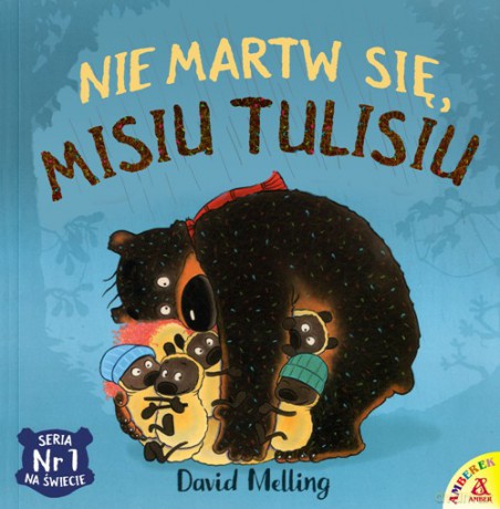 Nie martw się Misiu Tulisiu - David Melling [KSIĄŻKA]