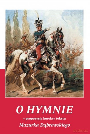 O hymnie. Propozycja korekty tekstu Mazurka Dąbrowskiego - Stanisław Szymański [KSIĄŻKA]