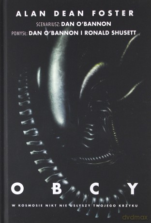 Obcy. W kosmosie nikt nie usłyszy twojego krzyku - Alan Dean Foster [KSIĄŻKA]