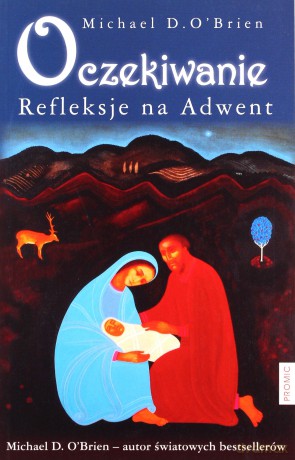 Oczekiwanie. Refleksje na adwent - Michael O'brien [KSIĄŻKA]
