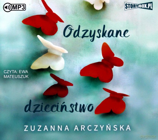 Odzyskane dzieciństwo - Zuzanna Arczyńska [AUDIOBOOK]