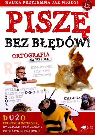 Piszę bez błędów. Ortografia na wesoło [KSIĄŻKA]