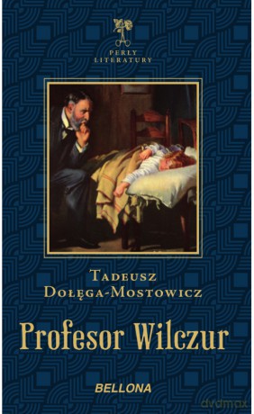 Profesor Wilczur - Tadeusz Dołęga-Mostowicz [KSIĄŻKA]