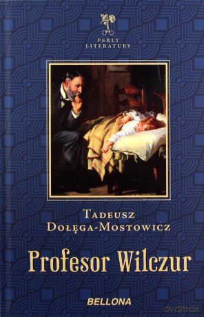 Profesor Wilczur - Tadeusz Dołęga-Mostowicz [KSIĄŻKA]