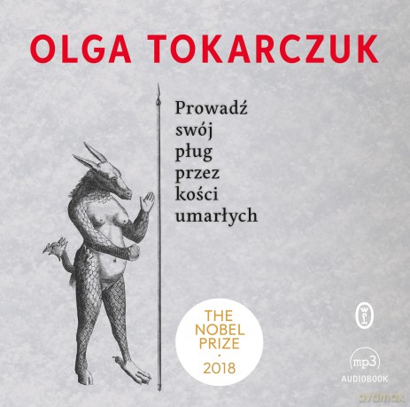 Prowadź swój pług przez kości umarłych - Olga Tokarczuk [AUDIOBOOK]