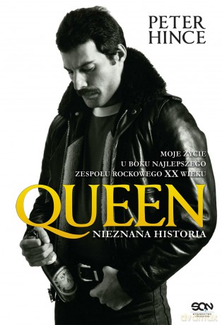 Queen. Historia nieznana - Peter Hince [KSIĄŻKA]