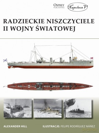 Radzieckie niszczyciele II Wojny Światowej - Alexander Hill [KSIĄŻKA]