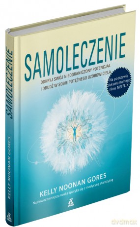 Samoleczenie - Kelly Noonan Gores [KSIĄŻKA]