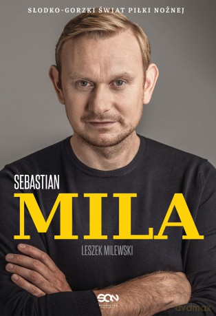 Sebastian Mila. Autobiografia - Sebastian Mila, Leszek Milewski [KSIĄŻKA]