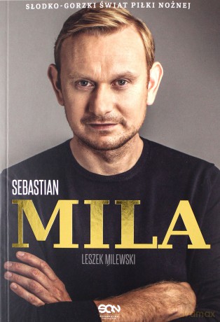 Sebastian Mila. Autobiografia - Sebastian Mila, Leszek Milewski [KSIĄŻKA]