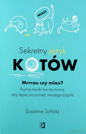 Sekretny język kotów - Susanne Schotz [KSIĄŻKA]