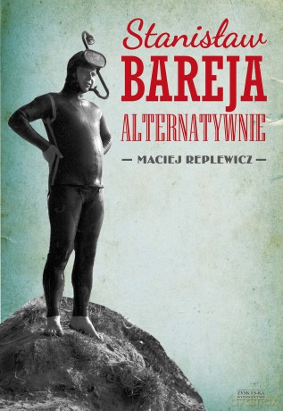 Stanisław Bareja alternatywnie - Maciej Replewicz [KSIĄŻKA]