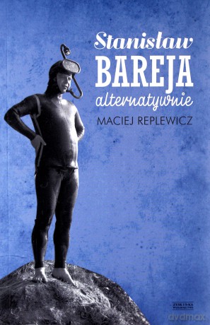 Stanisław Bareja alternatywnie - Maciej Replewicz [KSIĄŻKA]