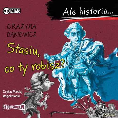 Stasiu co ty robisz. Ale historia - Grażyna Bąkiewicz [AUDIOBOOK]