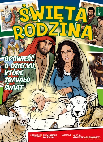 Święta rodzina. Opowieść o dziecku, które zbawiło świat - Aleksandra Polewska [KOMIKS]
