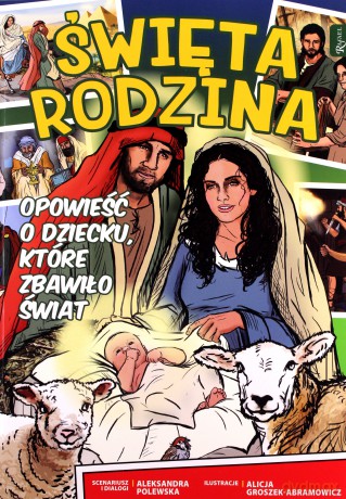 Święta rodzina. Opowieść o dziecku, które zbawiło świat - Aleksandra Polewska [KOMIKS]