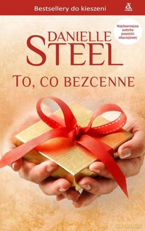 To co bezcenne (pocket) - Danielle Steel [KSIĄŻKA]