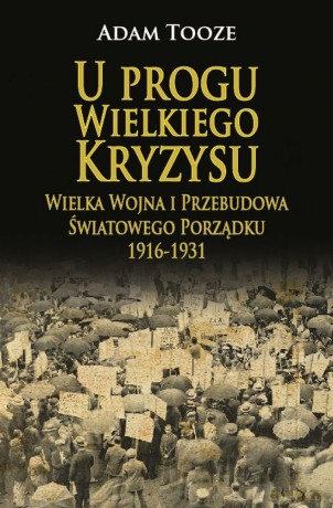 U progu wielkiego kryzysu - Adam Tooze [KSIĄŻKA]