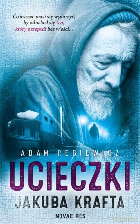 Ucieczki Jakuba Krafta - Adam Regiewicz [KSIĄŻKA]