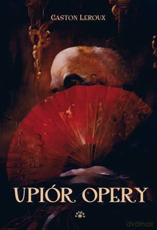 Upiór opery - Gaston Leroux [KSIĄŻKA]