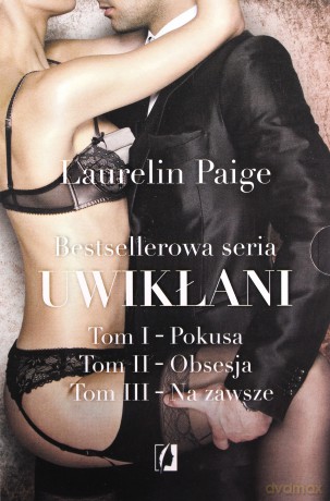 Uwikłani pokusa / Obsesja / Na zawsze - Laurelin Paige [KSIĄŻKA]