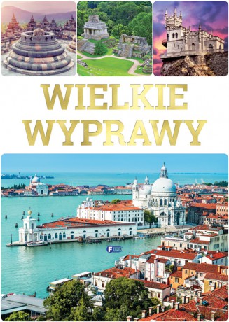 Wielkie wyprawy [KSIĄŻKA]