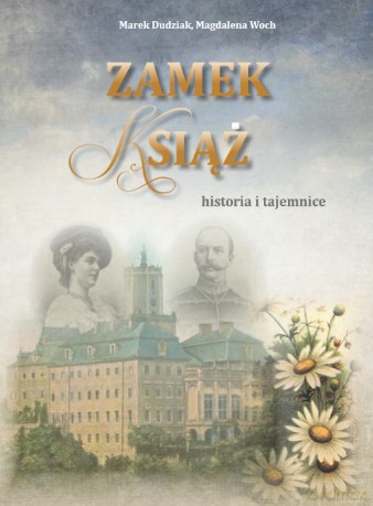 Zamek Książ - Marek Dudziak, Magdalena Woch [KSIĄŻKA]