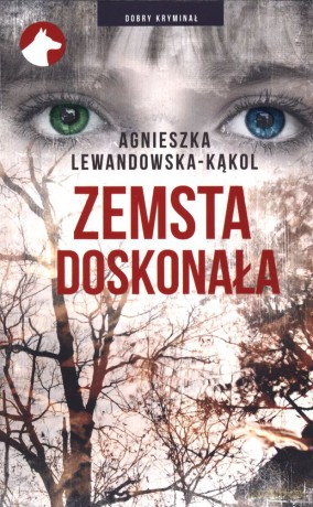 Zemsta doskonała - Agnieszka Lewandowska-Kąkol [KSIĄŻKA]