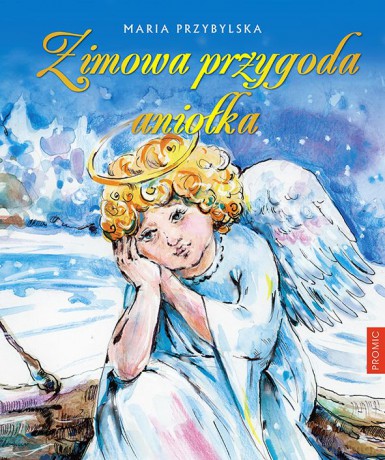 Zimowa przygoda aniołka - Maria Przybylska [KSIĄŻKA]