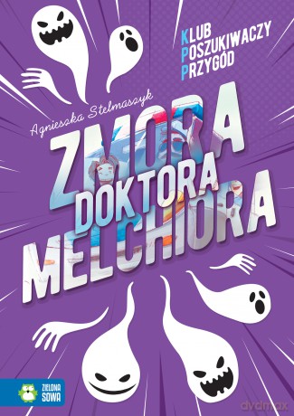 Zmora doktora Melchiora. Klub poszukiwaczy przygód - Agnieszka Stelmaszyk [KSIĄŻKA]