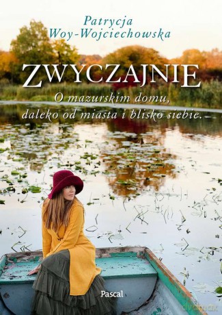 Zwyczajnie - Patrycja Woy-Wojciechowska [KSIĄŻKA]