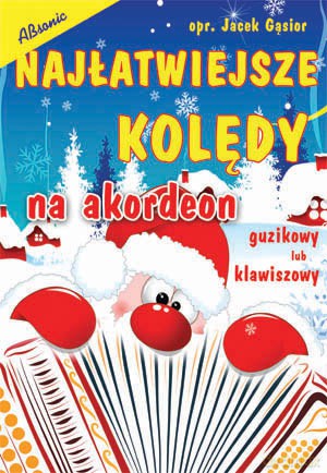 Najłatwiejsze kolędy na akordeon guzikowy lub klawiszowy - Jacek Gasior [KSIĄŻKA]