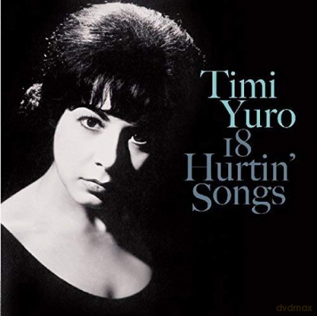 Timi Yuro: 18 HurtinSongs [CD]