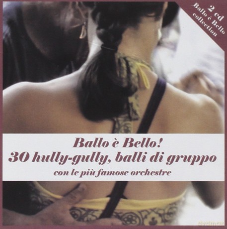 30 Hully Gully Balli Di Gruppo [2CD]