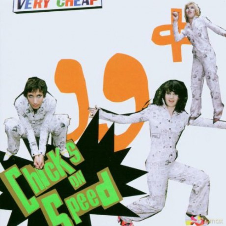 Chicks on Speed: 99 Cents [CD]