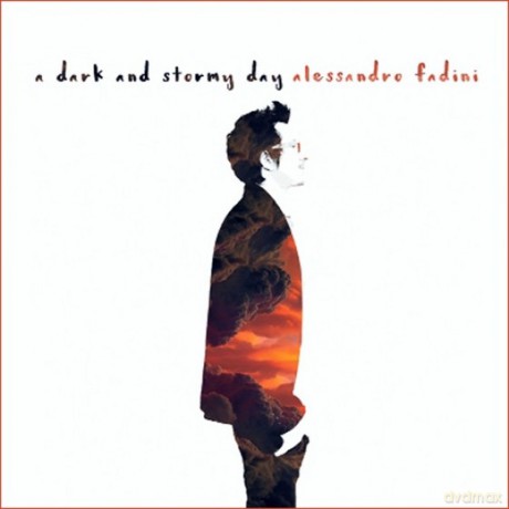 Alessandro Fadini: A Dark And Stormy Day [CD]