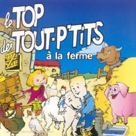 Le Top Des Tout-pits: A La Ferme [CD]