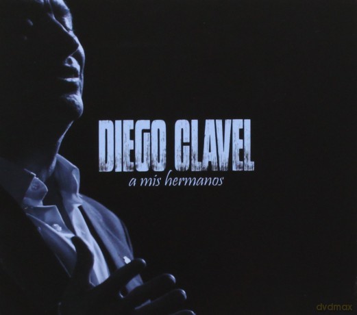 Diego Clavel: A Mis Hermanos [CD]