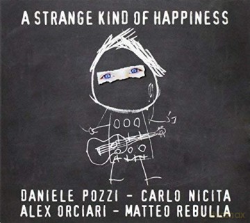 Daniele Pozzi: A Strange Kind Of Happiness [CD]